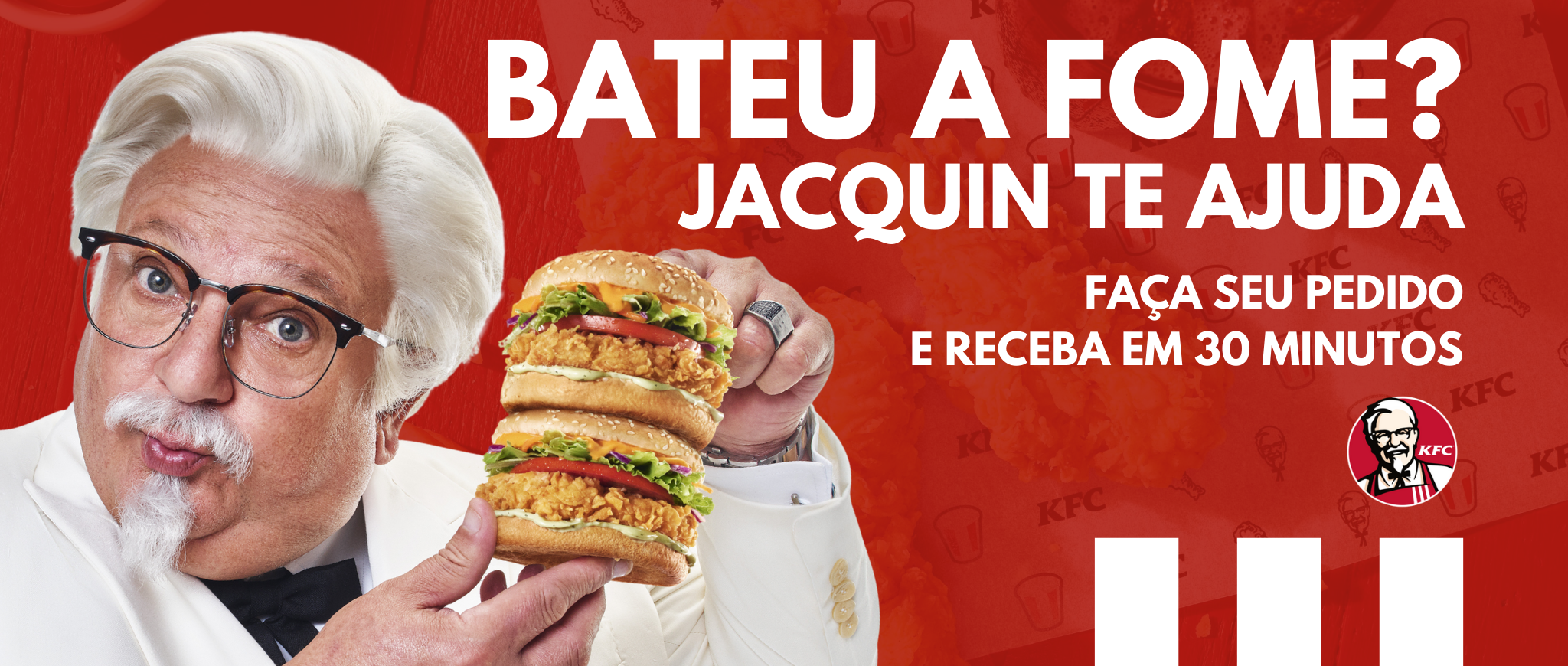 KFC - Bateu a fome? Jacquin te ajuda! Faça seu pedido e receba em 30 minutos